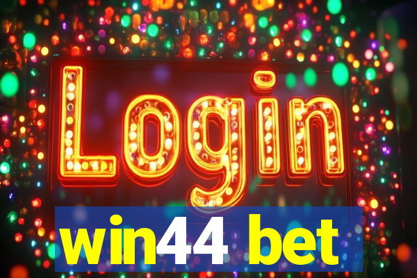 win44 bet